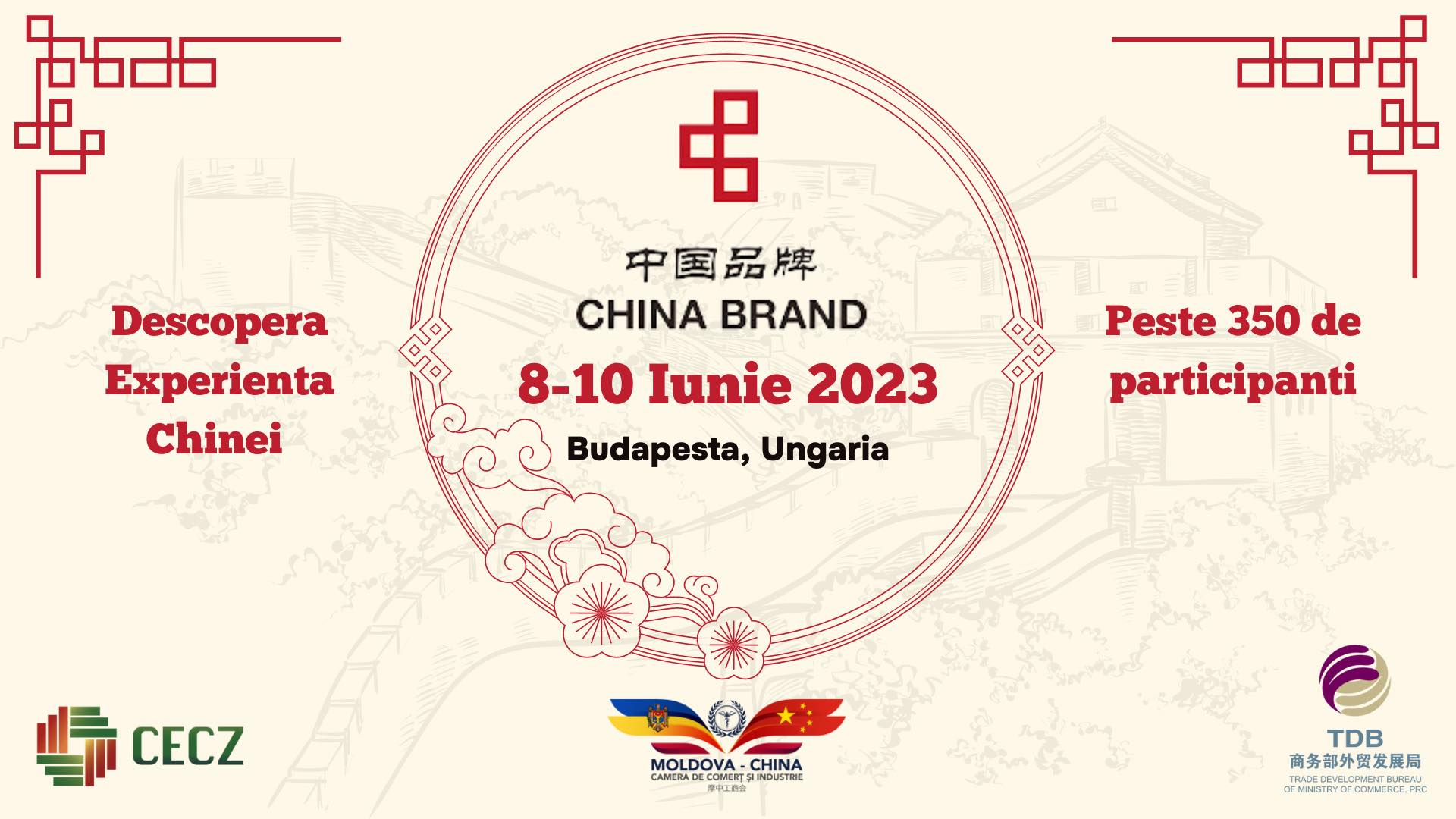 China Brand Fair – expoziția de prestigiu de la Budapesta, care invită afaceriștii moldoveni