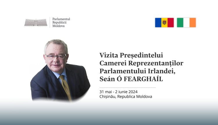 Vizita istorică a președintelui Camerei Reprezentanților Parlamentului Irlandei în Republica Moldova