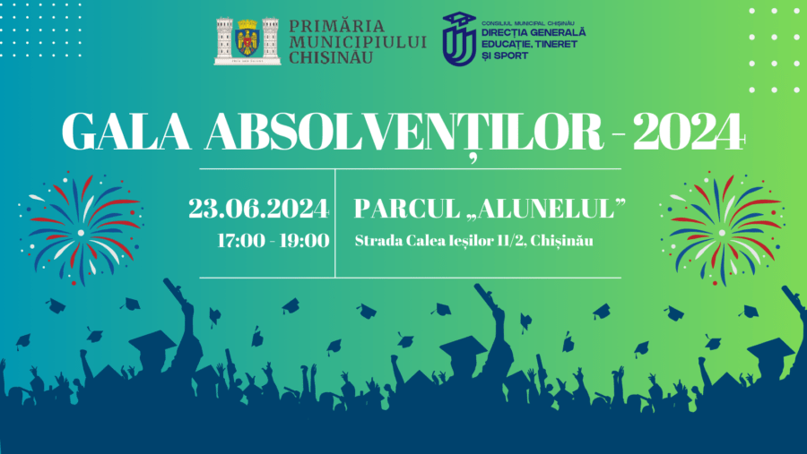 Primăria Chișinău vă invită la gala absolvenților – 2024: Un moment de emoție și bucurie